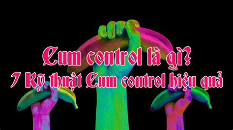 Cum control .